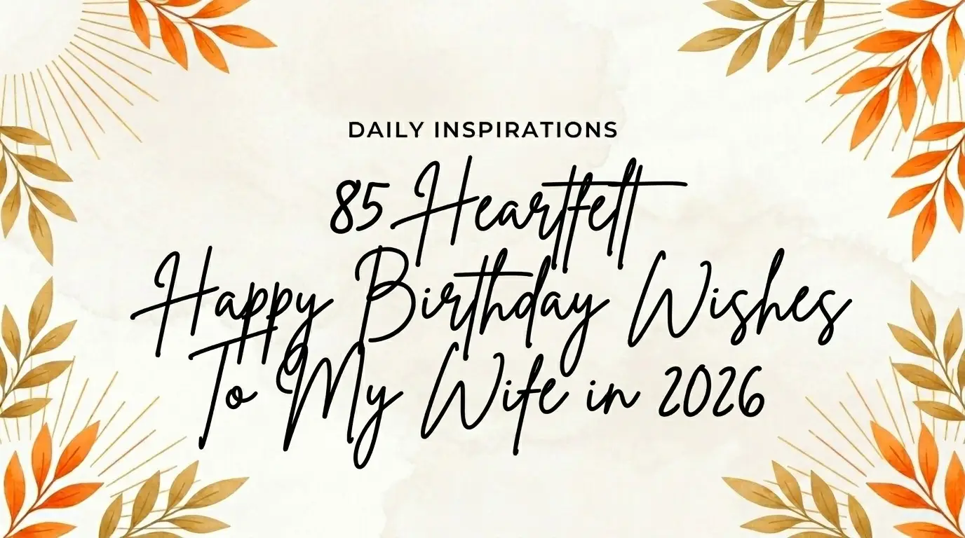 85 Heartfelt Happy Birthday Wishes To My Wife in 2026