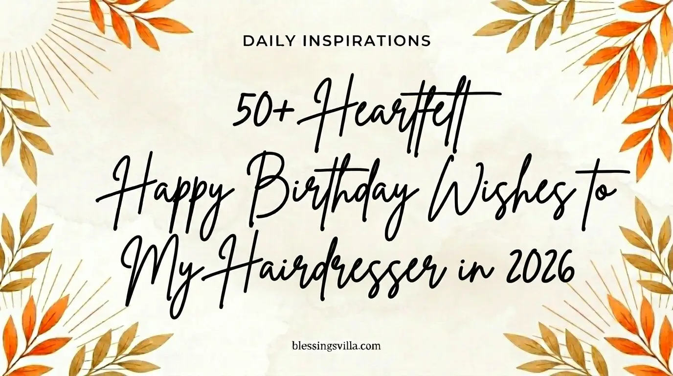 50+ Heartfelt Happy Birthday Wishes to My Hairdresser in 2026