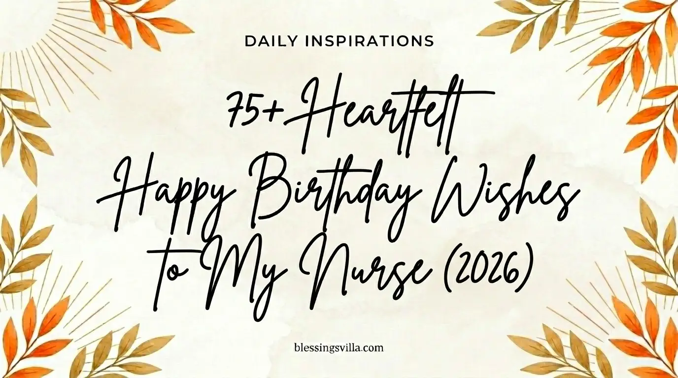 75+ Heartfelt Happy Birthday Wishes to My Nurse (2026)