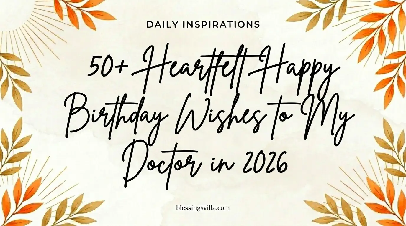 50+ Heartfelt Happy Birthday Wishes to My Doctor in 2026