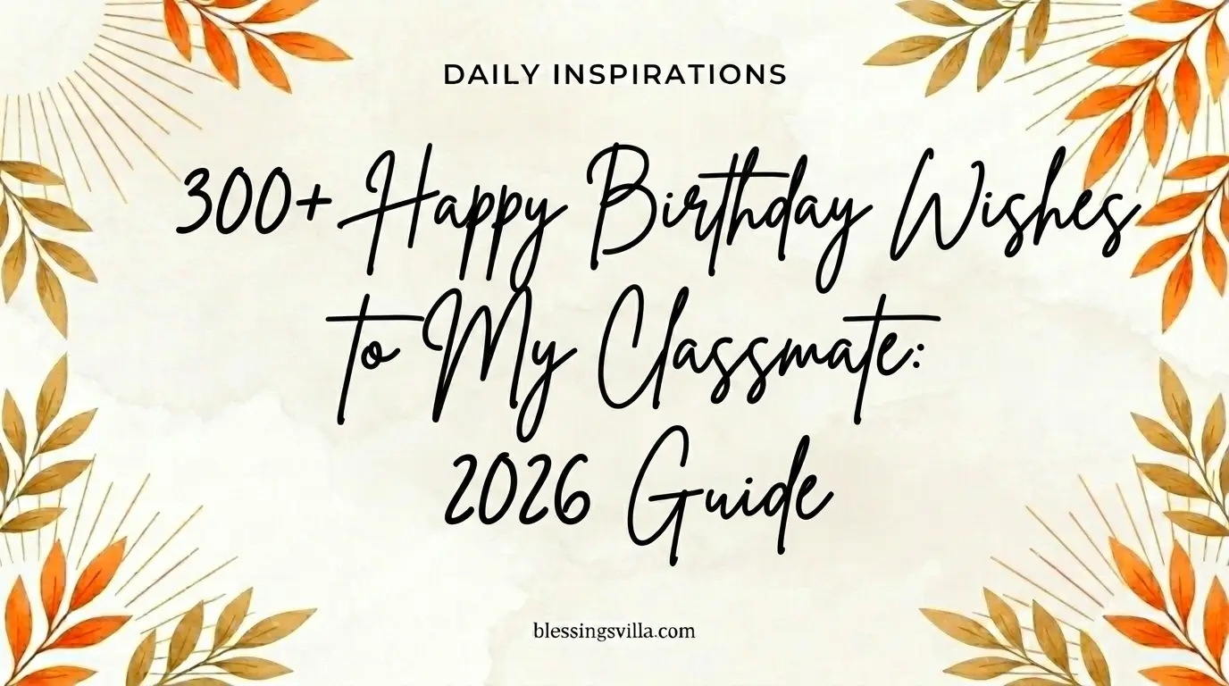 300+ Happy Birthday Wishes to My Classmate: 2026 Guide
