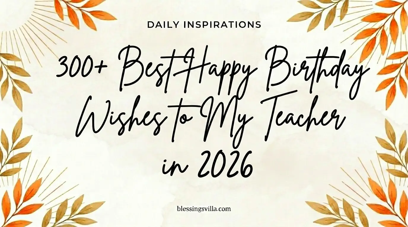 300+ Best Happy Birthday Wishes to My Teacher in 2026