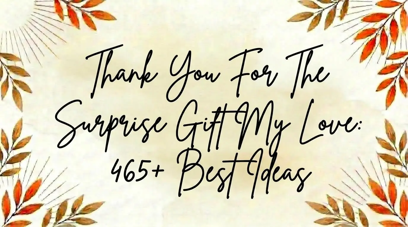 Thank You For The Surprise Gift My Love