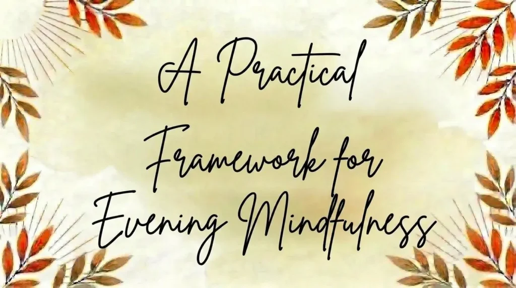 A Practical Framework for Evening Mindfulness