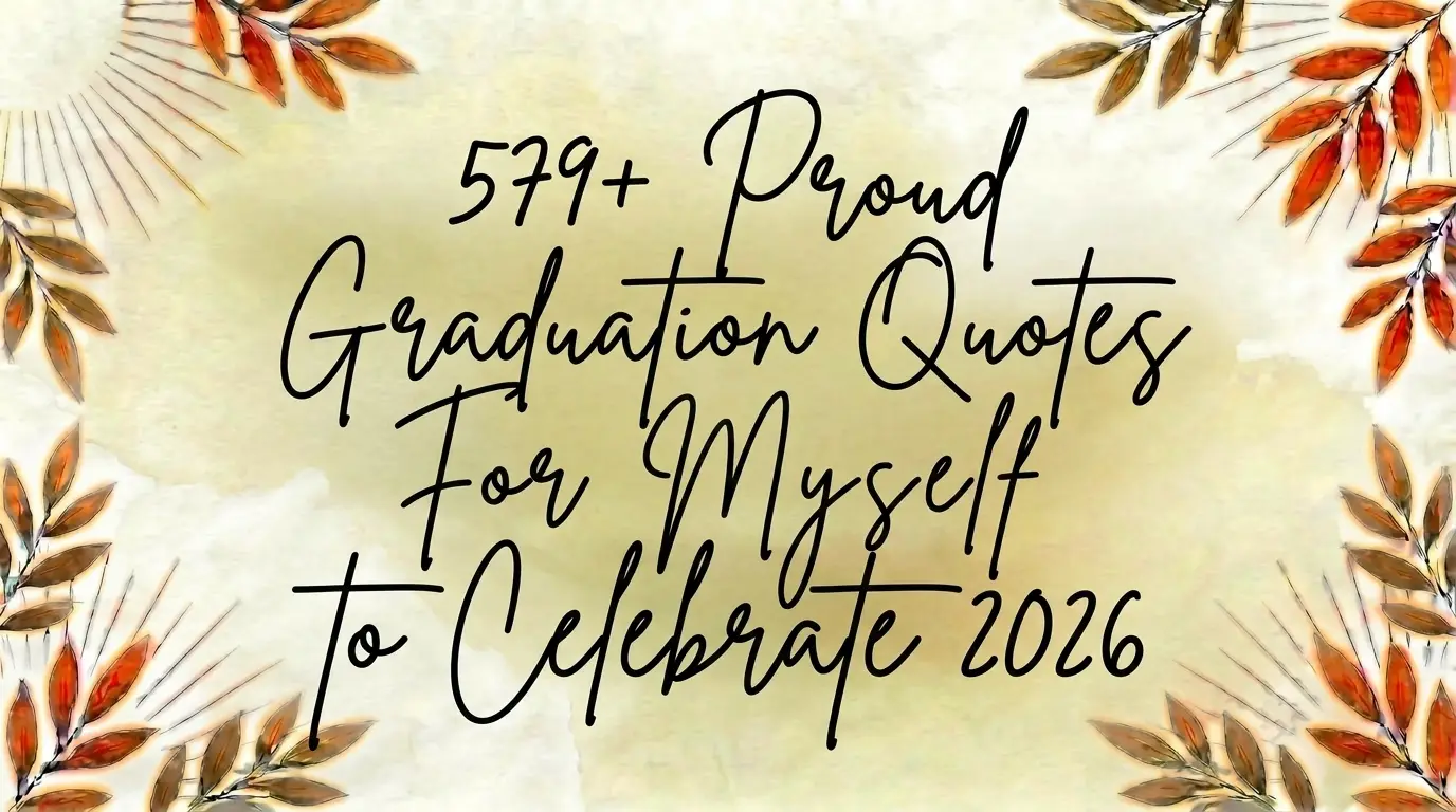Proud Graduation Quotes For Myself to Celebrate