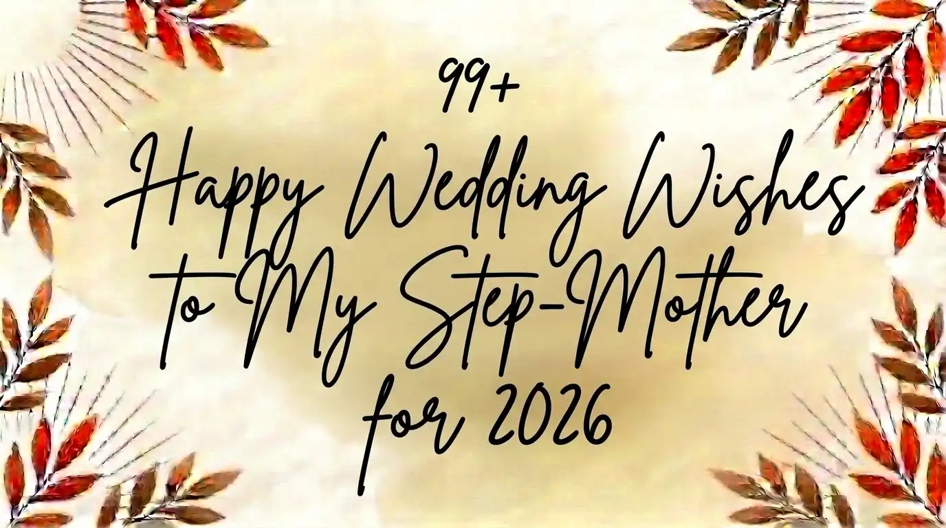 99+ Happy Wedding Wishes to My Step-Mother for 2026